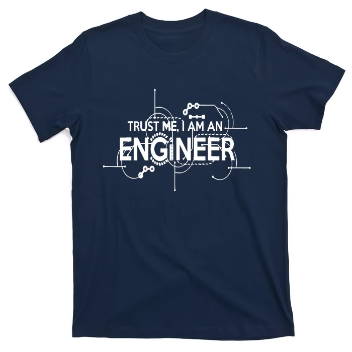 Trust Me I'm An Engineer T-Shirt