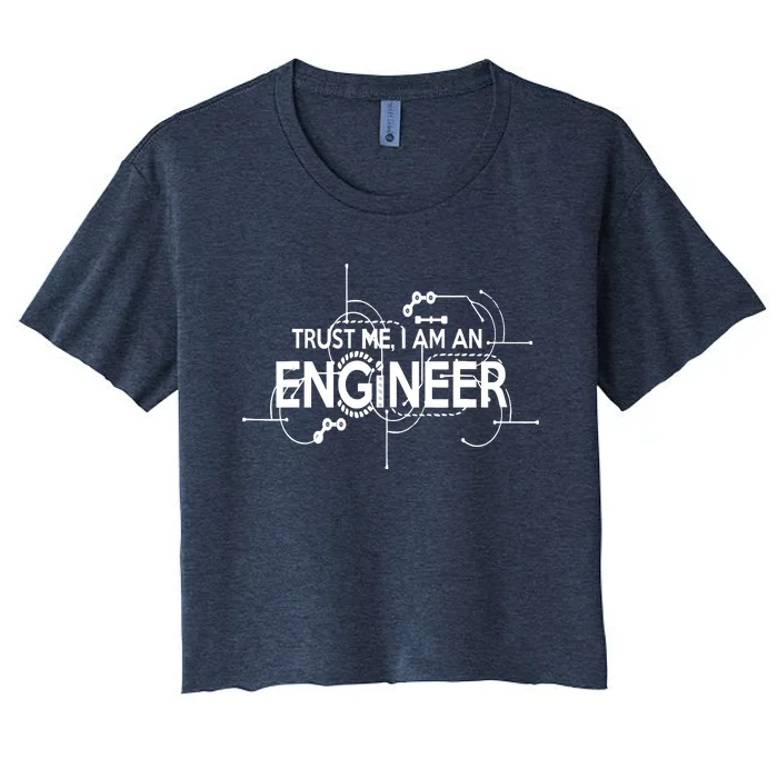 Trust Me I'm An Engineer Women's Crop Top Tee