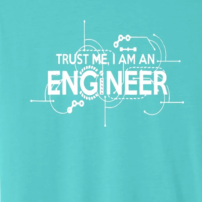 Trust Me I'm An Engineer ChromaSoft Performance T-Shirt