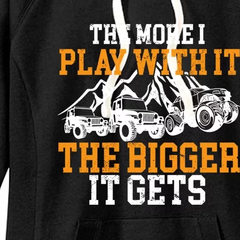 The More I Play With It The Bigger It Gets I Funny Truck Women's Fleece Hoodie