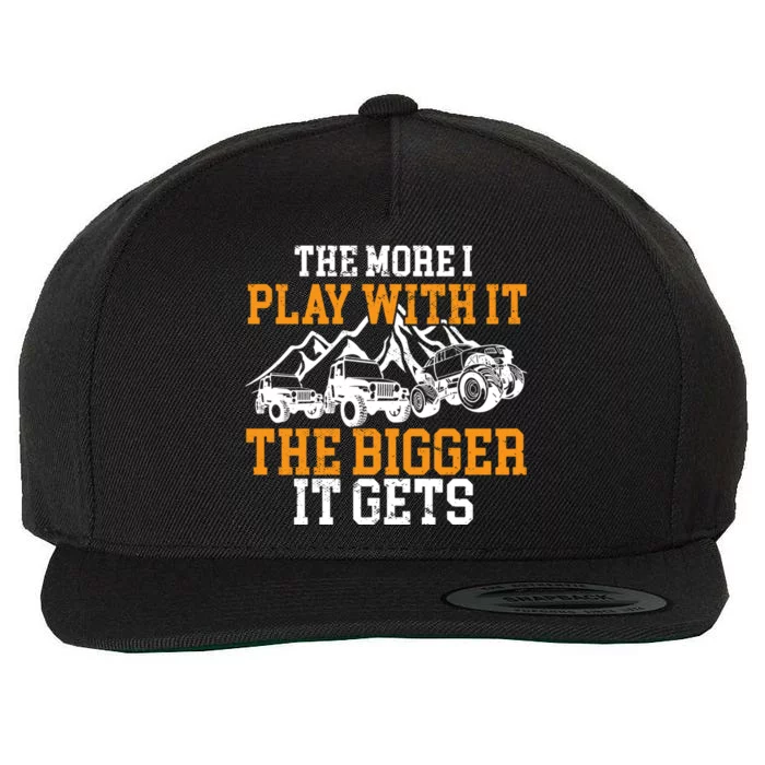 The More I Play With It The Bigger It Gets I Funny Truck Wool Snapback Cap