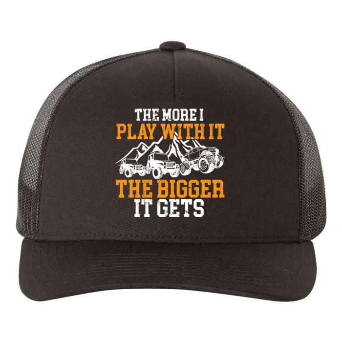 The More I Play With It The Bigger It Gets I Funny Truck Yupoong Adult 5-Panel Trucker Hat