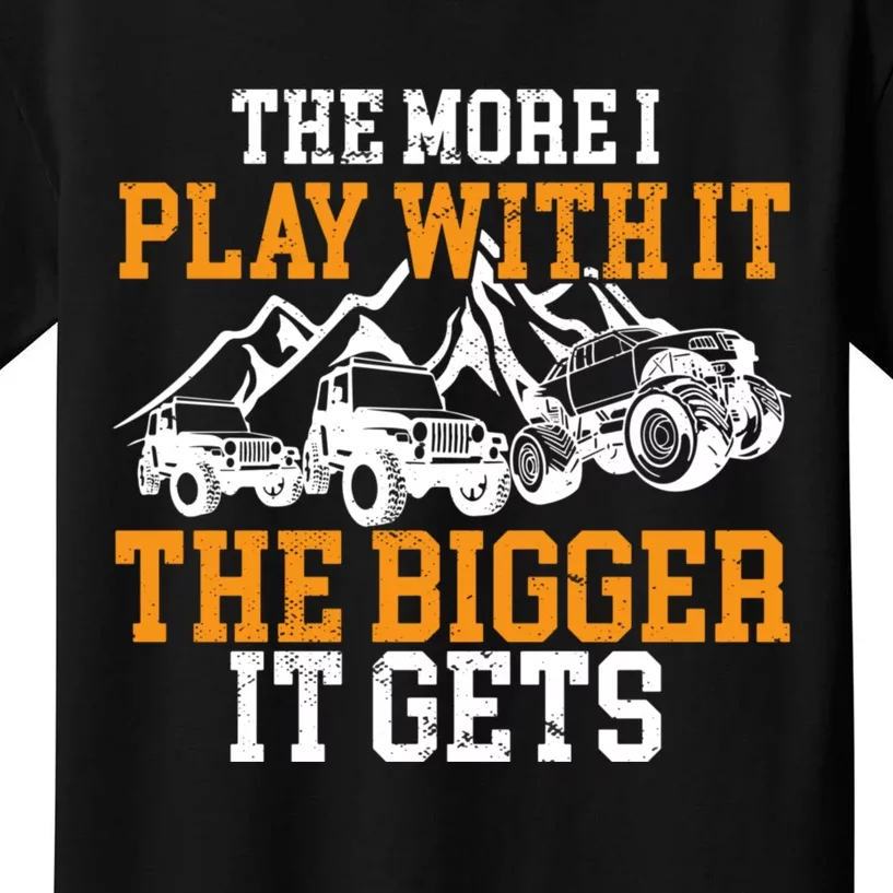 The More I Play With It The Bigger It Gets I Funny Truck Kids T-Shirt