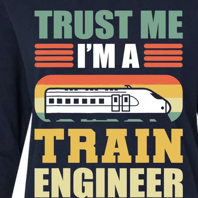 Trust Me I'm A Train Engineer Railroad Engineer Womens Cotton Relaxed Long Sleeve T-Shirt