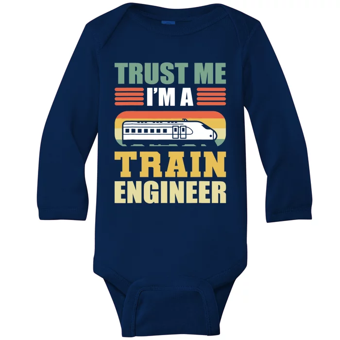 Trust Me I'm A Train Engineer Railroad Engineer Baby Long Sleeve Bodysuit