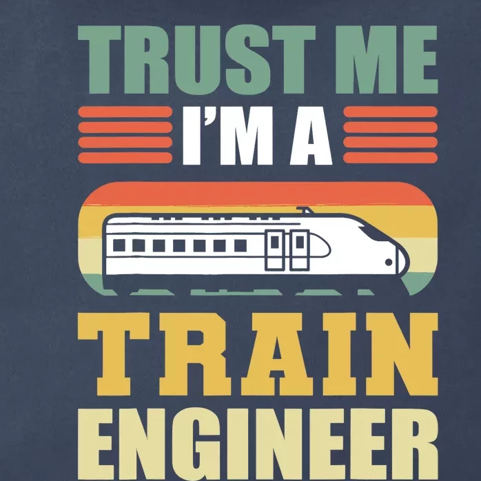 Trust Me I'm A Train Engineer Railroad Engineer Zip Tote Bag