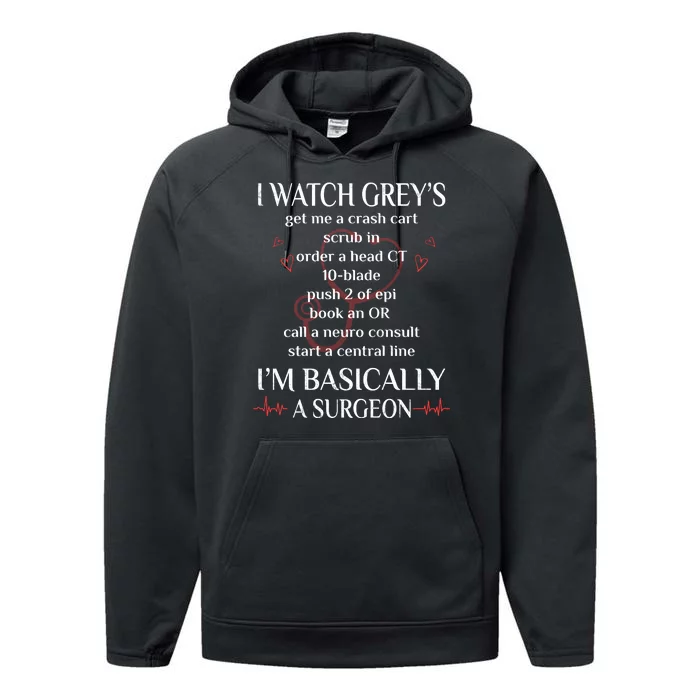 Trust Me I Watch Greys Im Basically A Surgeon Performance Fleece Hoodie