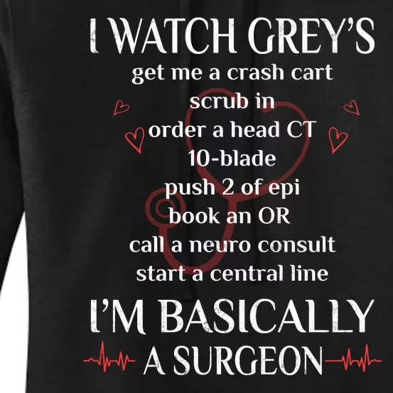 Trust Me I Watch Greys Im Basically A Surgeon Women's Pullover Hoodie