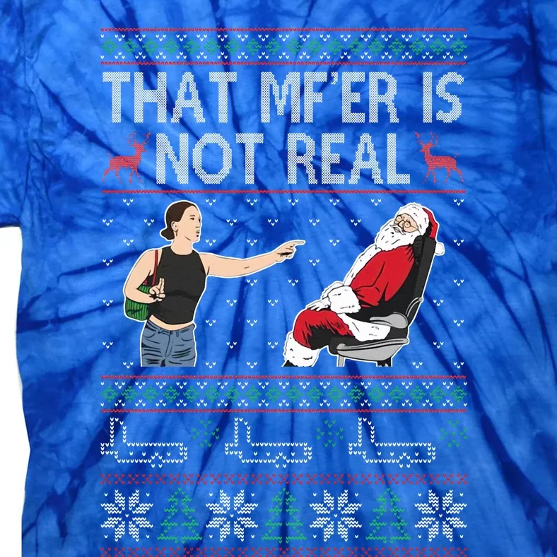 That Mf Is Not Real Santa On Plane Ugly Christmas Sweater Tie-Dye T-Shirt