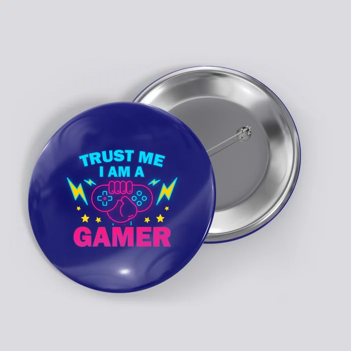 Trust Me I Am A Gamer Custom Cute Gift Button