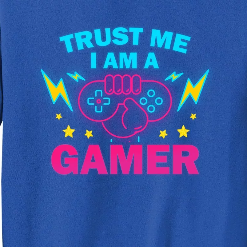 Trust Me I Am A Gamer Custom Cute Gift Tall Sweatshirt