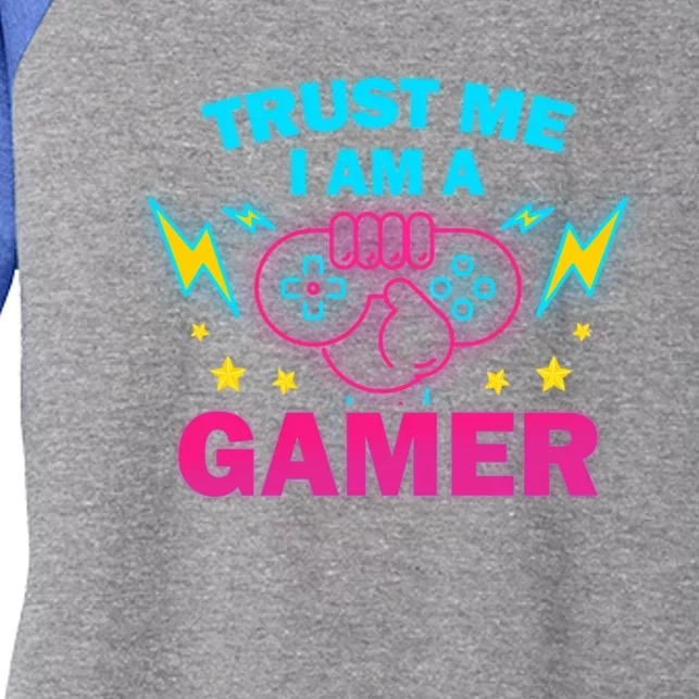 Trust Me I Am A Gamer Custom Cute Gift Women's Tri-Blend 3/4-Sleeve Raglan Shirt