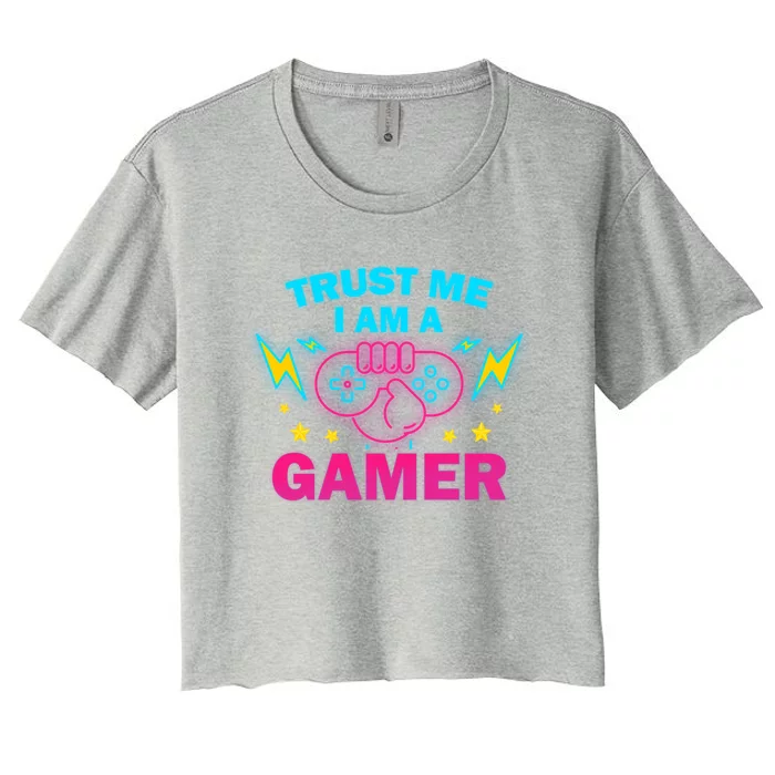 Trust Me I Am A Gamer Custom Cute Gift Women's Crop Top Tee