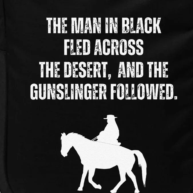 The Man In Black Fled Across The Desert And The Gunslinger Impact Tech Backpack