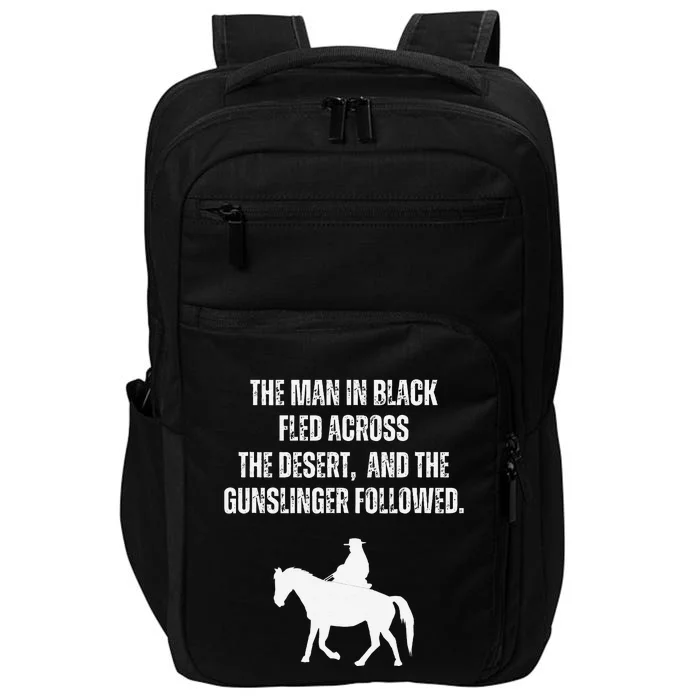 The Man In Black Fled Across The Desert And The Gunslinger Impact Tech Backpack