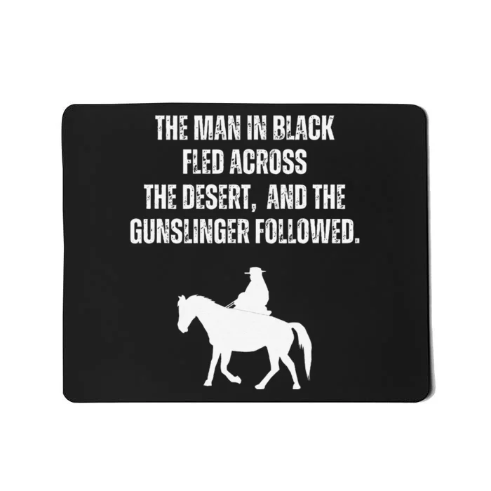 The Man In Black Fled Across The Desert And The Gunslinger Mousepad