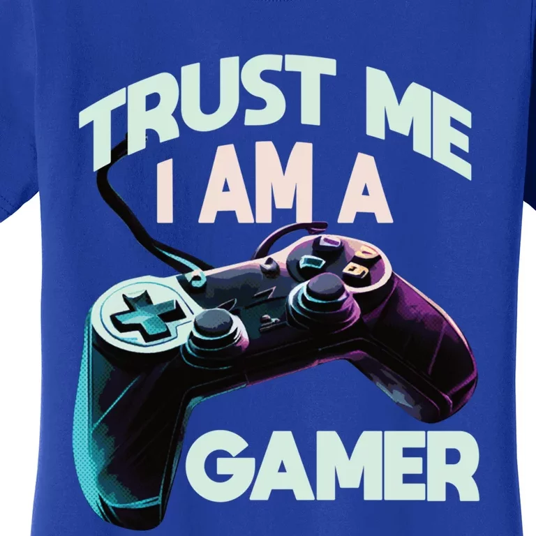 Trust Me I Am A Gamer Video Pc Gaming Gamer Cool Gift Women's T-Shirt