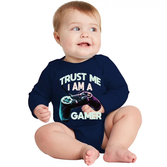 Trust Me I Am A Gamer Video Pc Gaming Gamer Cool Gift Baby Long Sleeve Bodysuit