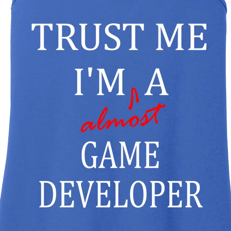 Trust Me Im Almost A(n) Game Developer Meaningful Gift Ladies Essential Tank