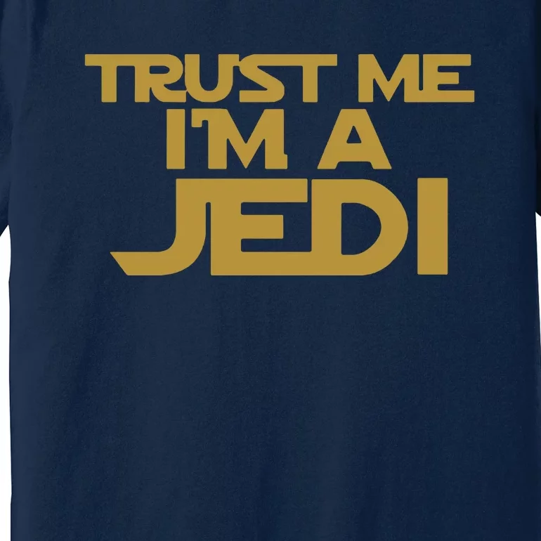 Trust ME I'M A JEDI Premium T-Shirt