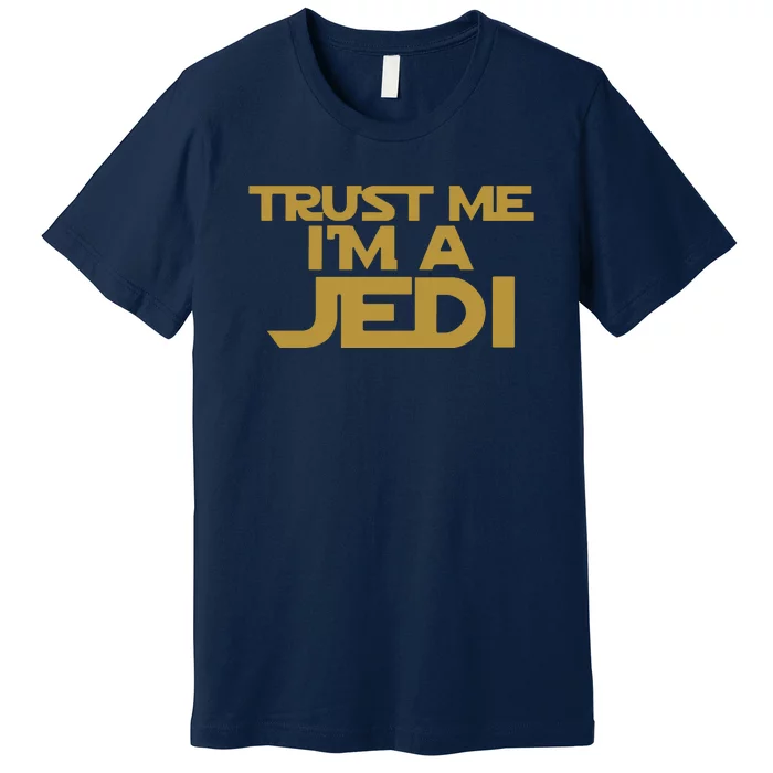 Trust ME I'M A JEDI Premium T-Shirt