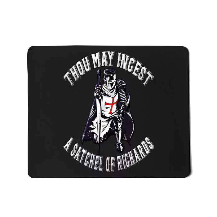 Thou May Ingest a Satchel of Richards Renaissance Festival Mousepad