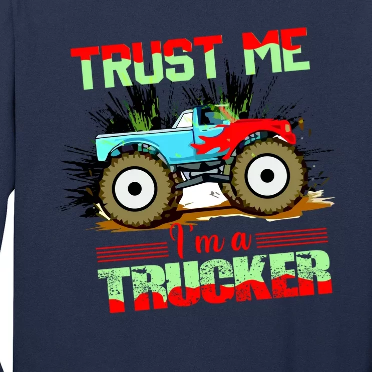 Trust Me I'm A Trucker Monster Truck Long Sleeve Shirt