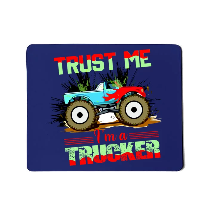 Trust Me I'm A Trucker Monster Truck Mousepad