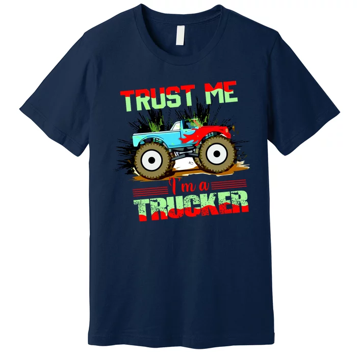 Trust Me I'm A Trucker Monster Truck Premium T-Shirt