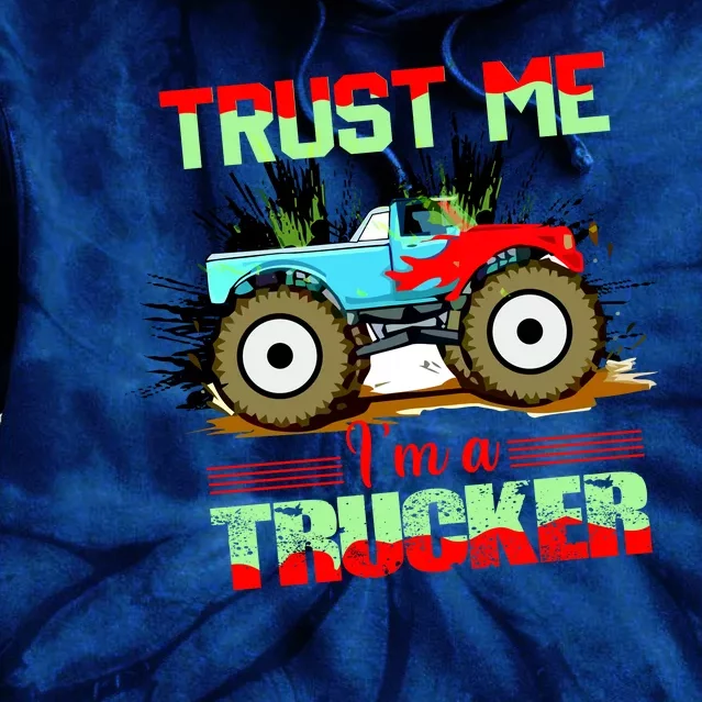 Trust Me I'm A Trucker Monster Truck Tie Dye Hoodie