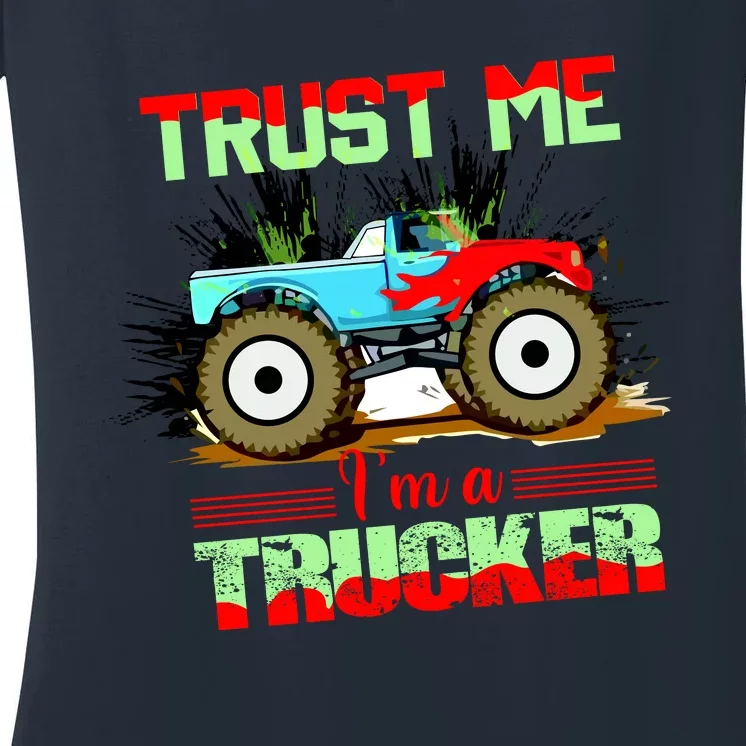 Trust Me I'm A Trucker Monster Truck Women's V-Neck T-Shirt