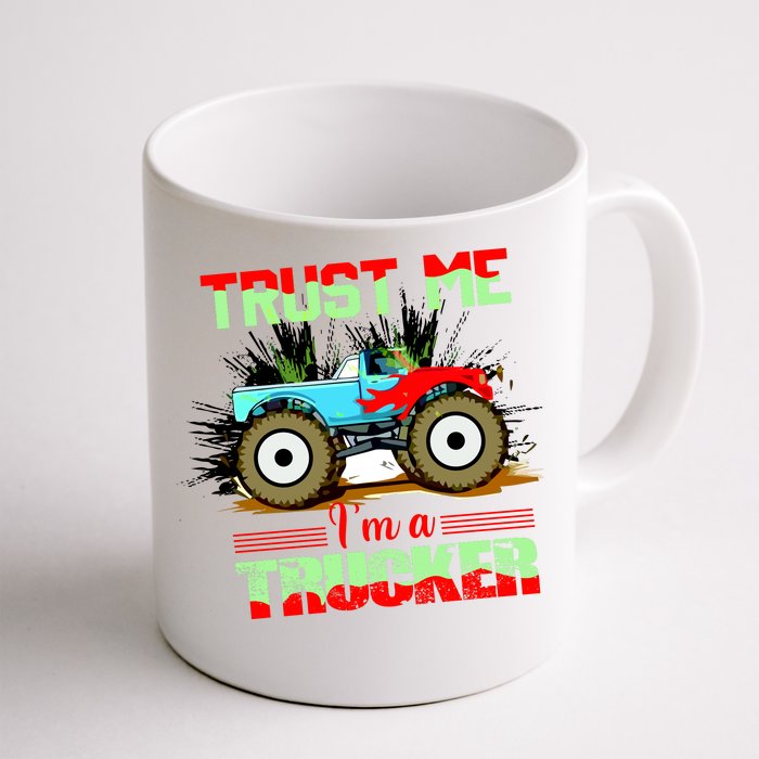 Trust Me I'm A Trucker Monster Truck Front & Back Coffee Mug