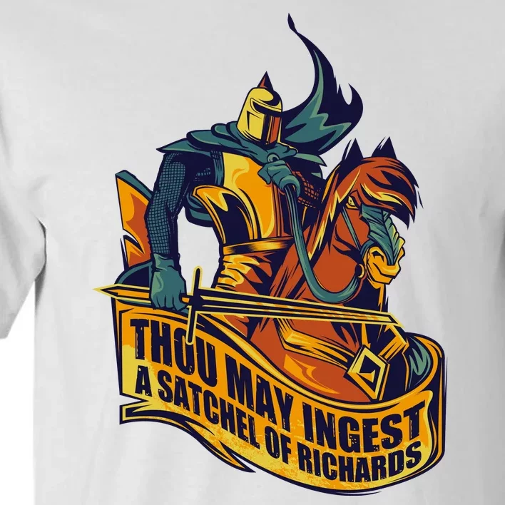 Thou May Ingest A Satchel Of Richards Tall T-Shirt