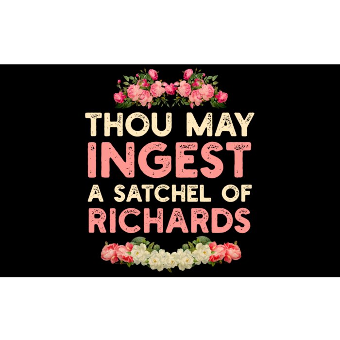 Thou May Ingest A Satchel Of Richards Bumper Sticker