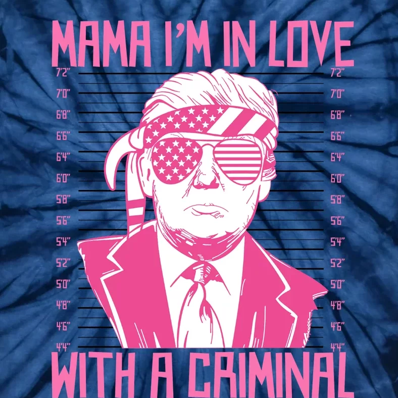 Trump Mama IM In Love With A Funny Criminal Free Trump Mugshot 2024 Tie-Dye T-Shirt