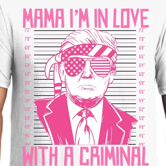 Trump Mama IM In Love With A Funny Criminal Free Trump Mugshot 2024 Pajama Set