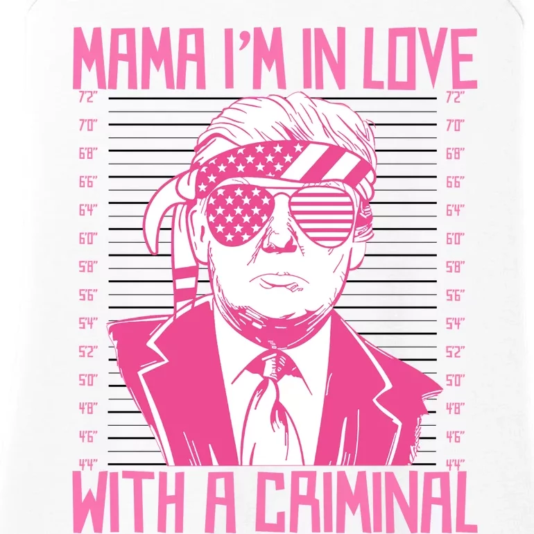 Trump Mama IM In Love With A Funny Criminal Free Trump Mugshot 2024 Ladies Essential Tank