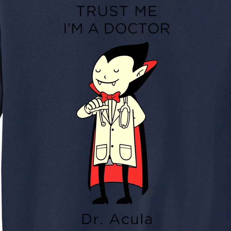 TRUST ME Im A Doctor Dracula Halloween Tall Sweatshirt