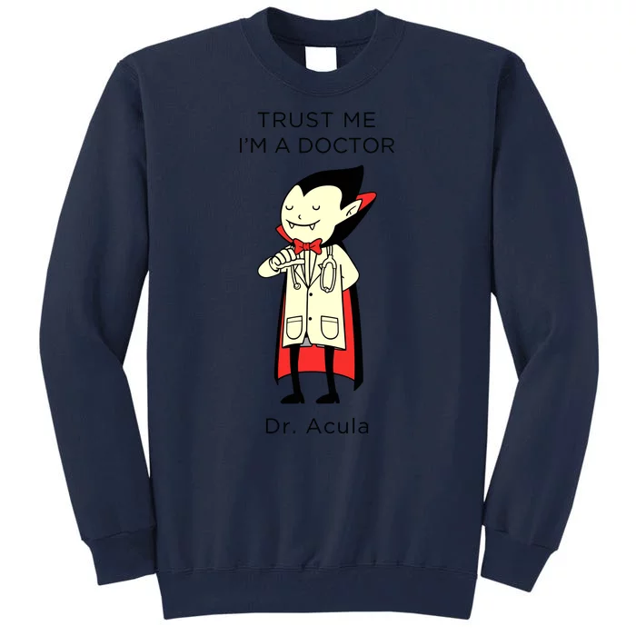 TRUST ME Im A Doctor Dracula Halloween Tall Sweatshirt