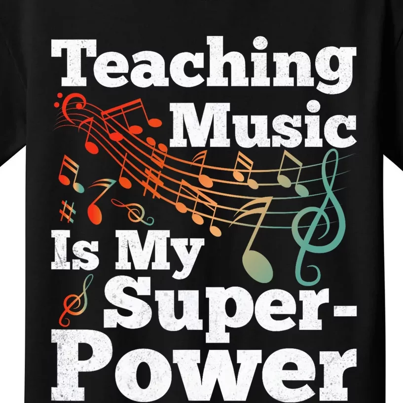 Teaching Music Is My Superpower Musical Notes Music Teacher Kids T-Shirt