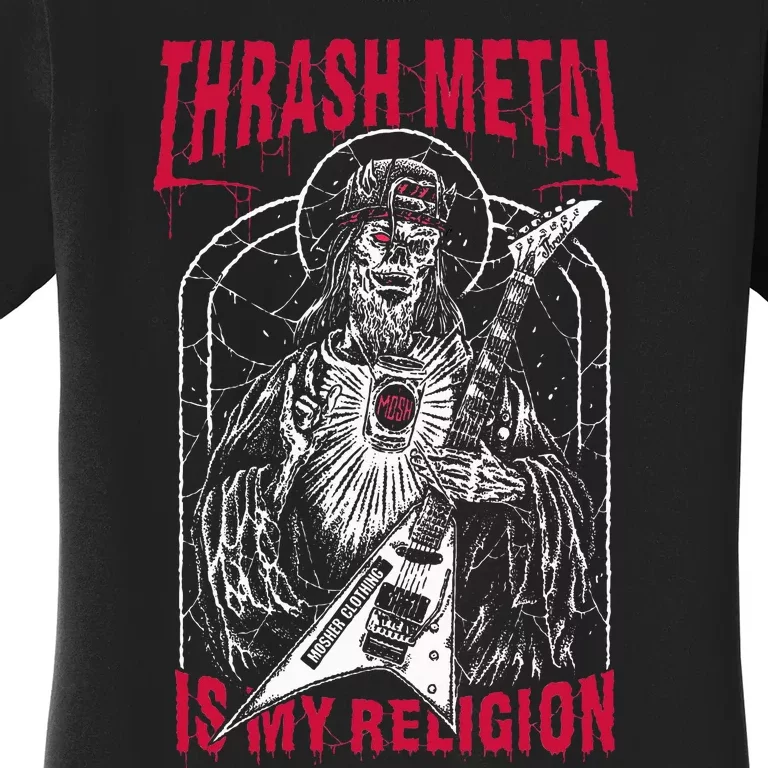 Thrash Metal Is My Religion Women's T-Shirt