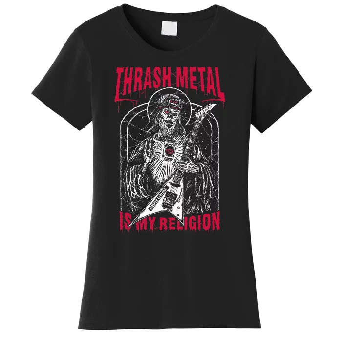 Thrash Metal Is My Religion Women's T-Shirt