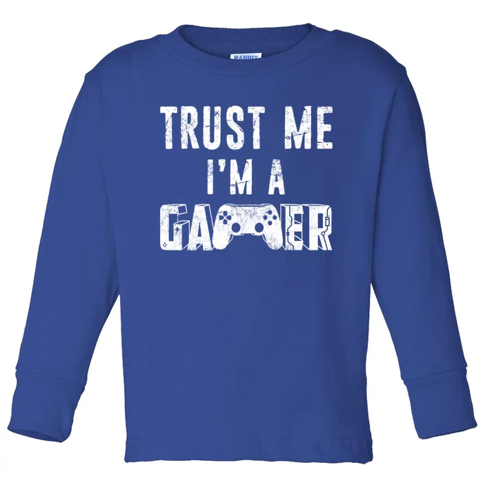 Trust Me Im A Gamer Funny Gamer Joke Distressed Design Gift Toddler Long Sleeve Shirt