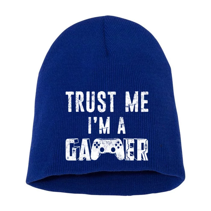 Trust Me Im A Gamer Funny Gamer Joke Distressed Design Gift Short Acrylic Beanie