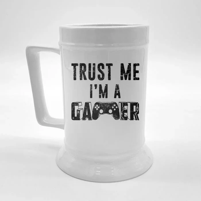 Trust Me Im A Gamer Funny Gamer Joke Distressed Design Gift Front & Back Beer Stein