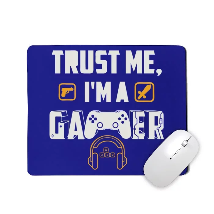 Trust Me Im A Gamer Funny Gaming Gift Mousepad