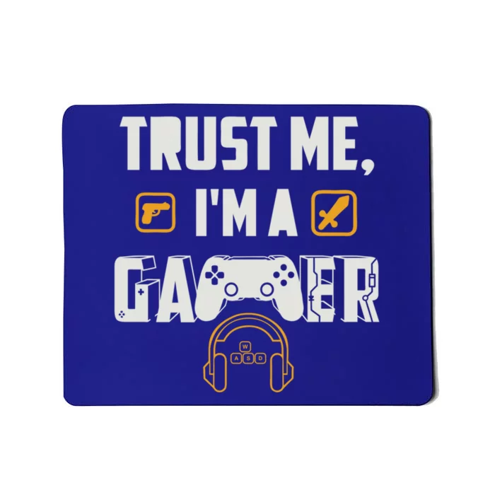 Trust Me Im A Gamer Funny Gaming Gift Mousepad