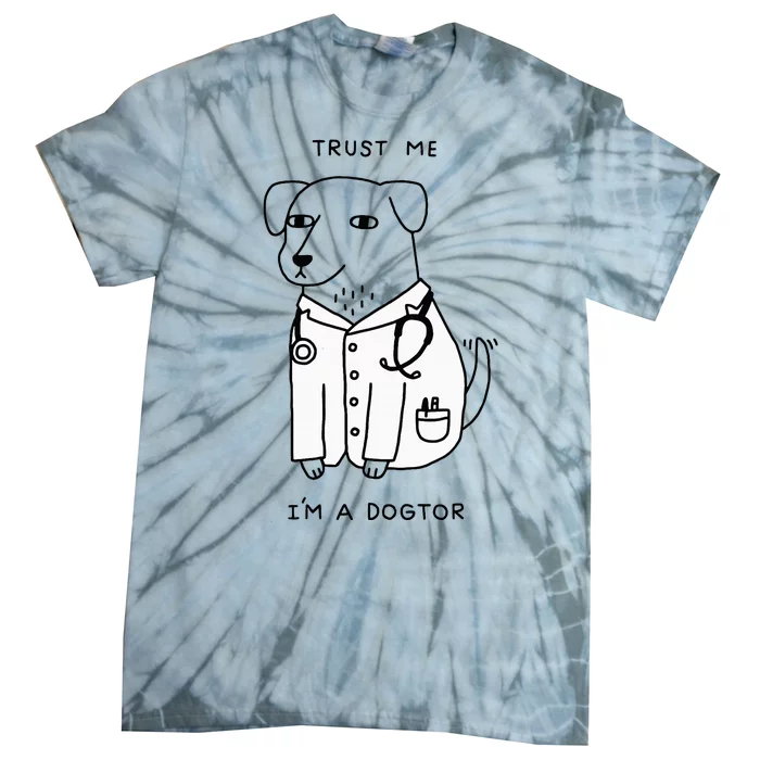 Trust Me IM A Dogtor Tie-Dye T-Shirt