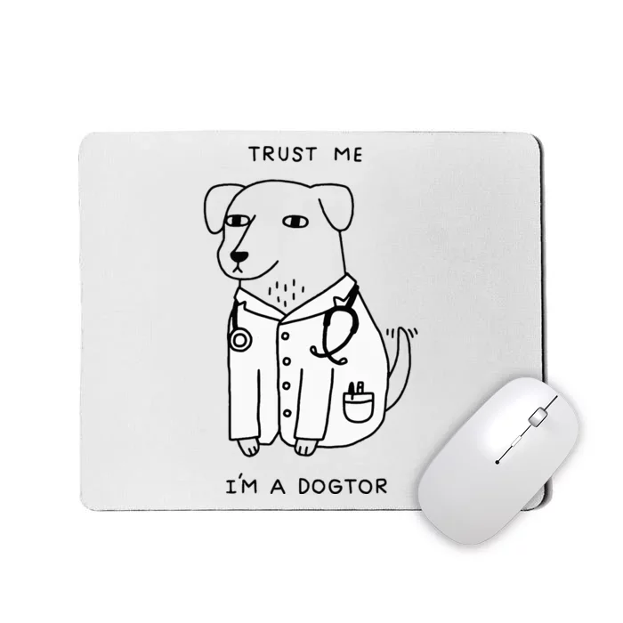 Trust Me IM A Dogtor Mousepad