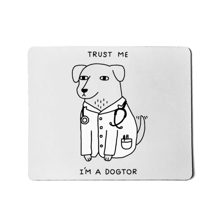 Trust Me IM A Dogtor Mousepad